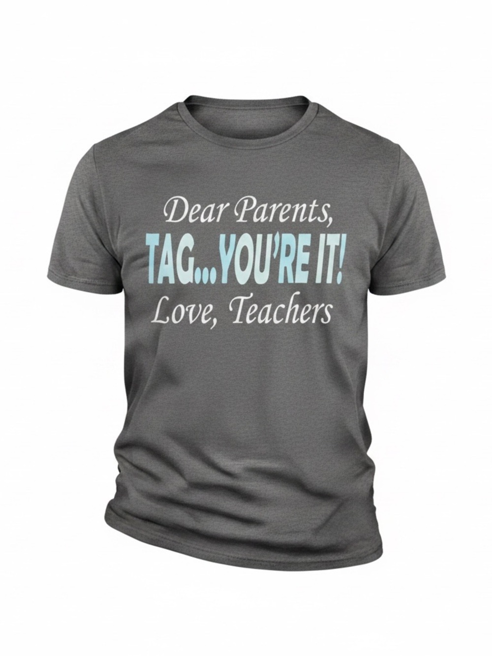 Anvil Gray women’s Tee with Light Blue and White Teacher Message
